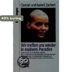 Wir treffen uns wieder in meinem Paradies 9783404613519, Verzenden, Gelezen, Isabell Zachert