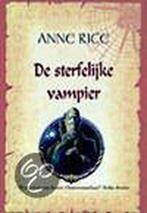 De Sterfelijke Vampier 9789022542538 Anne Rice, Boeken, Fantasy, Verzenden, Gelezen, Anne Rice