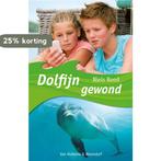 Dolfijn gewond 9789000324088 Niels Rood, Verzenden, Gelezen, Niels Rood