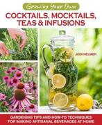 9781620083833 Growing Your Own Cocktails, Mocktails, Teas..., Verzenden, Nieuw, Jodi Helmer