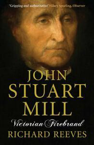 John Stuart Mill: Victorian Firebrand by Richard Reeves, Boeken, Biografieën, Gelezen, Verzenden