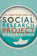 How to do your Social Research Project or Dissertation, Verzenden, Zo goed als nieuw, Tom Clark