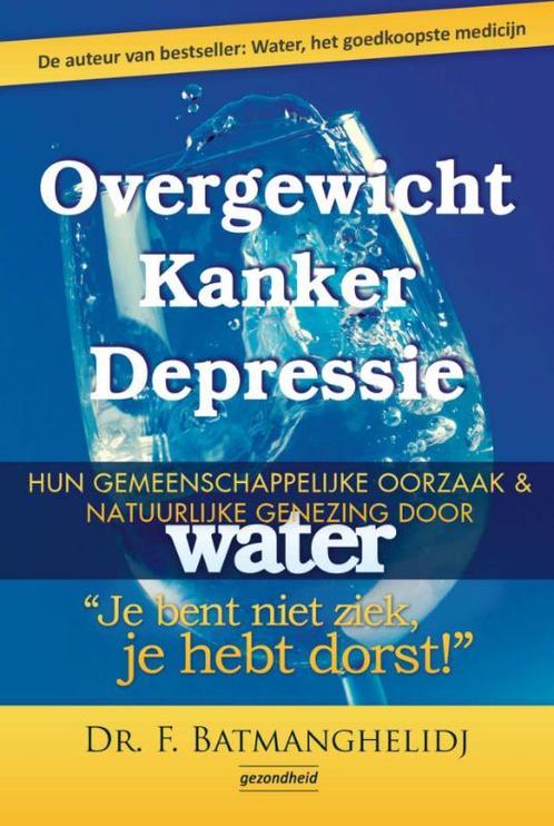 Overgewicht Kanker Depressie 9789079872190 F. Batmanghelidj, Boeken, Gezondheid, Dieet en Voeding, Gelezen, Verzenden