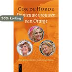 De nieuwe vrouwen van Oranje 9789063055271 Cor de Horde, Boeken, Verzenden, Zo goed als nieuw, Cor de Horde