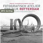 Fotografisch Atelier Van Dijk Rotterdam 9789490631147, Boeken, Verzenden, Zo goed als nieuw, Frits Gierstberg