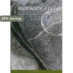 Waar wacht je op? Omgaan met stress en streven naar balans /, Verzenden, Gelezen, Els De Rijck