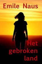 Het gebroken land 9789463982351 Emile Naus, Boeken, Verzenden, Zo goed als nieuw, Emile Naus