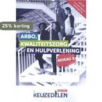 Keuzedeel Arbo, kwaliteitszorg en hulpverlening / Niveau 3 /, Boeken, Verzenden, Gelezen, J. Timmerman