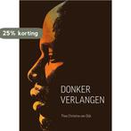 Donker verlangen 9789463236881 Thea Christina van Dijk, Verzenden, Zo goed als nieuw, Thea Christina van Dijk