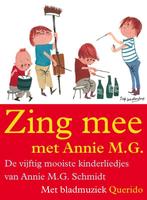 Zing mee met Annie M.G. 9789045106205 Annie M.G. Schmidt, Boeken, Verzenden, Zo goed als nieuw, Annie M.G. Schmidt