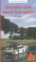 Drenthe zien vanaf het water / Cultuur & Historie, Verzenden, Gelezen, Olav Reijers