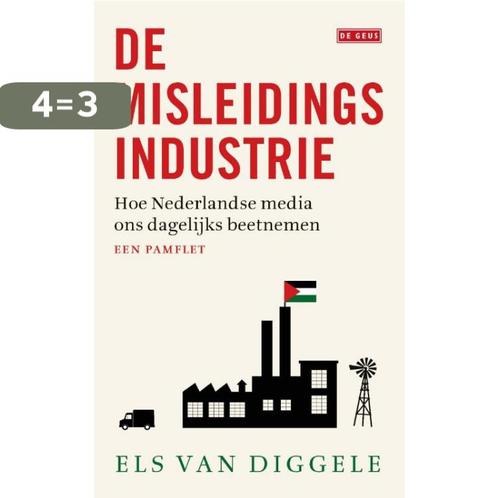 De misleidingsindustrie 9789025309985 Els van Diggele, Boeken, Literatuur, Zo goed als nieuw, Verzenden