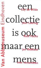 Een Collectie Is Ook Maar Een Mens 9789070149741, Gelezen, Edy de Wilde, E. de Wilde, Verzenden