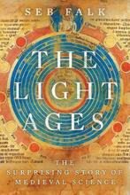 The Light Ages – The Surprising Story of Medieval Science, Verzenden, Zo goed als nieuw, Seb Falk
