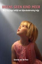 Ineens geen kind meer 9789079603060 Gerarda van der Veen, Boeken, Verzenden, Zo goed als nieuw, Gerarda van der Veen