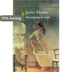 Asi empieza lo malo 9788420416274 Javier Marias, Boeken, Verzenden, Gelezen, Javier Marias