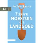 Tussen moestuin en landgoed 9789050119245 Robbert Lauret, Boeken, Verzenden, Zo goed als nieuw, Robbert Lauret