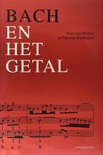 Bach En Het Getal 9789060118009 Kees van Houten, Boeken, Muziek, Gelezen, Kees van Houten, M. Kasbergen, Verzenden