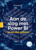Aan de slag met Power BI 9789024462698 Ben Groenendijk, Verzenden, Zo goed als nieuw, Ben Groenendijk