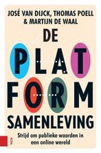9789462984615 De platformsamenleving | Tweedehands, Boeken, Verzenden, Zo goed als nieuw, Jose van Dijck