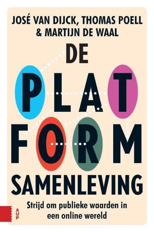 9789462984615 De platformsamenleving | Tweedehands, Boeken, Studieboeken en Cursussen, Zo goed als nieuw, Verzenden
