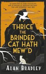 Thrice the Brinded Cat Hath Mewd 9781409149507 Alan Bradley, Verzenden, Zo goed als nieuw, Alan Bradley
