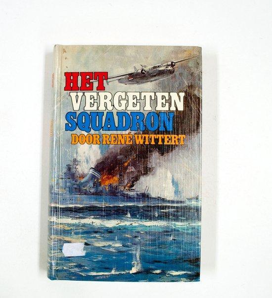Vergeten squadron 9789061353607 Wittert, Boeken, Oorlog en Militair, Gelezen, Verzenden