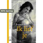 Ik lief je 9789492179043 Elizabeth van den Dries, Boeken, Verzenden, Gelezen, Elizabeth van den Dries