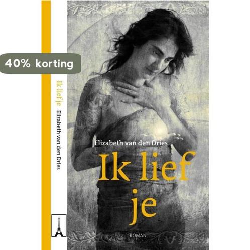 Ik lief je 9789492179043 Elizabeth van den Dries, Boeken, Romans, Gelezen, Verzenden