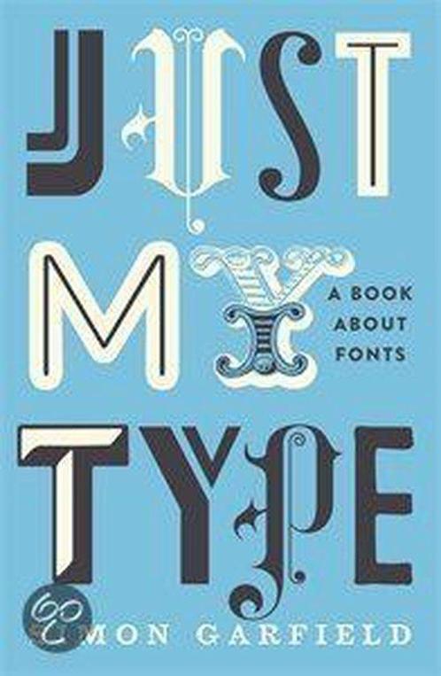 Just My Type 9781846683015 Simon Garfield, Boeken, Overige Boeken, Gelezen, Verzenden