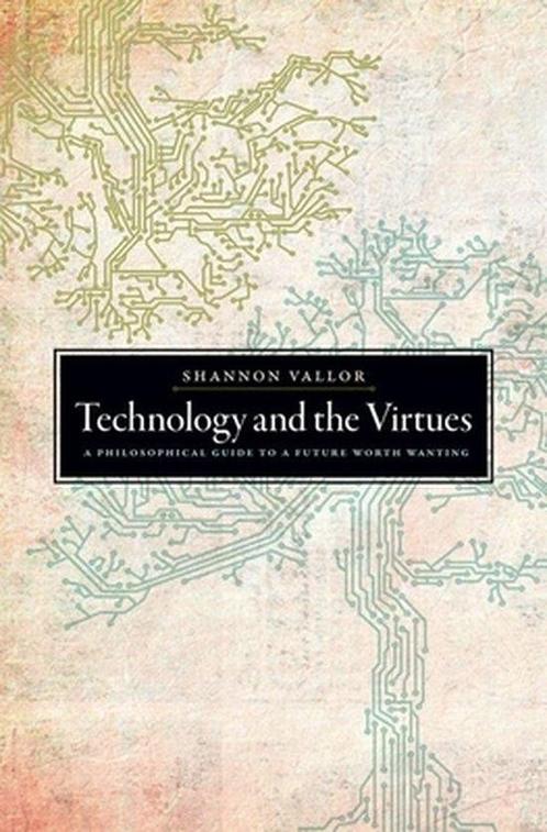 Technology and the Virtues 9780190498511 Shannon Vallor, Boeken, Taal | Engels, Zo goed als nieuw, Verzenden