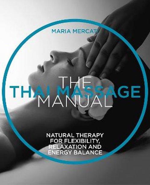 9781859064092 The Thai Massage Manual Maria Mercati, Boeken, Gezondheid, Dieet en Voeding, Nieuw, Verzenden