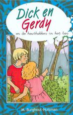 Dick en Gerdy en de houthakkers in he bos 9789055515806, Boeken, Verzenden, Gelezen, M. Burghout-Huisman