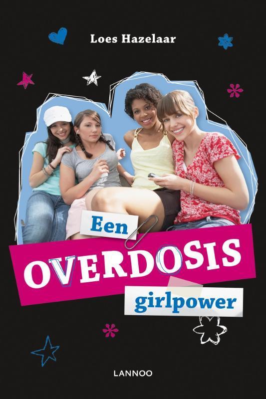 Een overdosis GIRLpower 9789020986037 Loes Hazelaar, Boeken, Kinderboeken | Jeugd | 10 tot 12 jaar, Gelezen, Verzenden