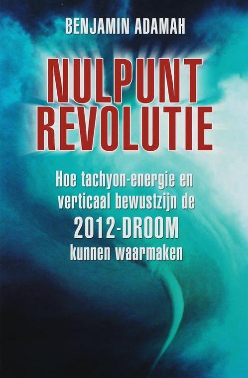 Nulpuntrevolutie 9789020284355 B. Adamah, Boeken, Esoterie en Spiritualiteit, Gelezen, Verzenden