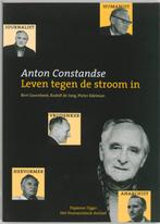 Anton Constandse Leven tegen de stroom in 9789067280990, Verzenden, Gelezen