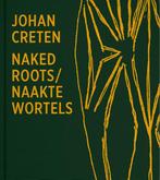 Naked Roots / Naakte Wortels 9789401455121 Johan Creten, Verzenden, Gelezen, Johan Creten