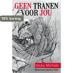 Geen tranen voor jou 9789491144554 Nicky Michiels, Boeken, Verzenden, Gelezen, Nicky Michiels