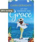 Uit het dagboek van Grace 9789045218304 Ciara Geraghty, Boeken, Verzenden, Zo goed als nieuw, Ciara Geraghty