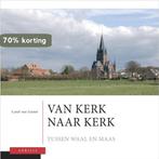 Van kerk naar kerk 2 Tussen Waal en Maas 9789059942301, Verzenden, Zo goed als nieuw, C. van Gestel