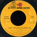 vinyl single 7 inch - Frank Sinatra - I Cant Believe Im..., Cd's en Dvd's, Vinyl Singles, Verzenden, Zo goed als nieuw