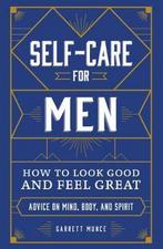 9781507212547 SelfCare for Men How to Look Good and Feel ..., Boeken, Nieuw, Garrett Munce, Verzenden