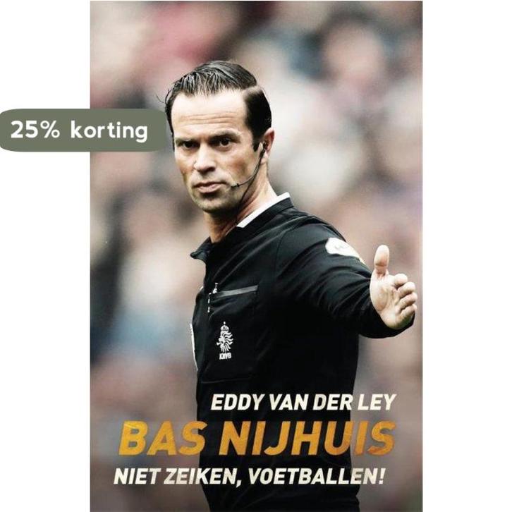Bas Nijhuis - Niet zeiken, voetballen! 9789048846757, Boeken, Overige Boeken, Zo goed als nieuw, Verzenden