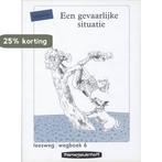 Leesweg / 6 Een gevaarlijke situatie / Wegboek / Leeslijn, Boeken, Verzenden, Gelezen, Kees de Baar