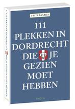 111 plekken in Dordrecht die je gezien moet hebben, Boeken, Reisgidsen, Gelezen, Frits Baarda, Verzenden