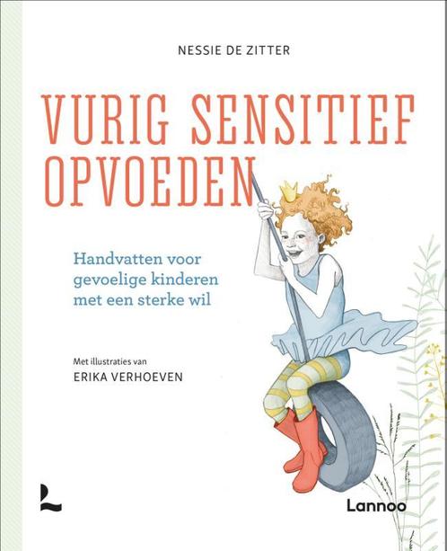 Vurig sensitief opvoeden 9789401461122 Nessie De Zitter, Boeken, Psychologie, Zo goed als nieuw, Verzenden