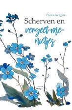 Scherven en vergeet-me-nietjes 9789464501216 Frans Frengen, Verzenden, Zo goed als nieuw, Frans Frengen