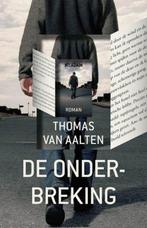 De onderbreking 9789046804902 T. van Aalten, Verzenden, Gelezen, T. van Aalten