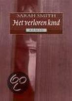 Het verloren kind 9789022528709 Sarah Smith, Verzenden, Gelezen, Sarah Smith