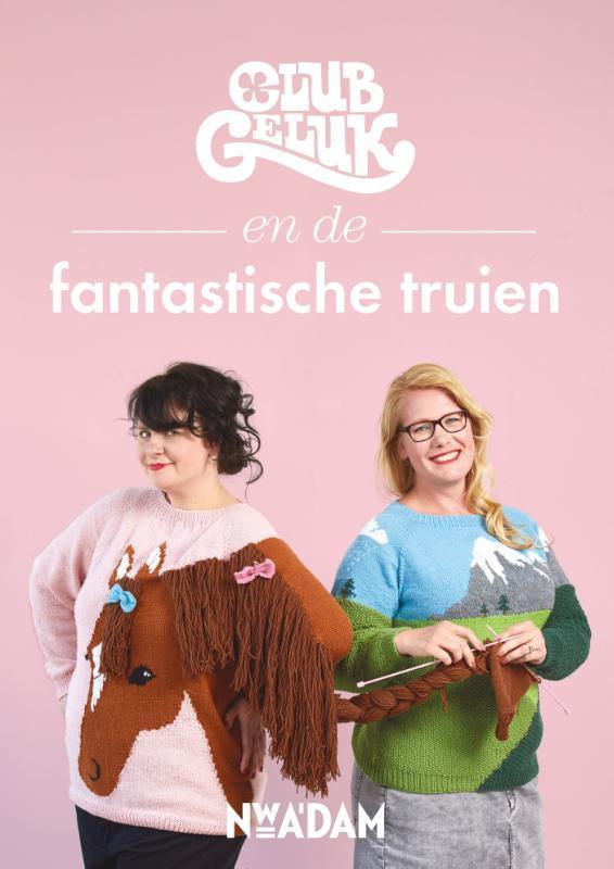 Club Geluk en de fantastische truien 9789046821329, Boeken, Hobby en Vrije tijd, Zo goed als nieuw, Verzenden